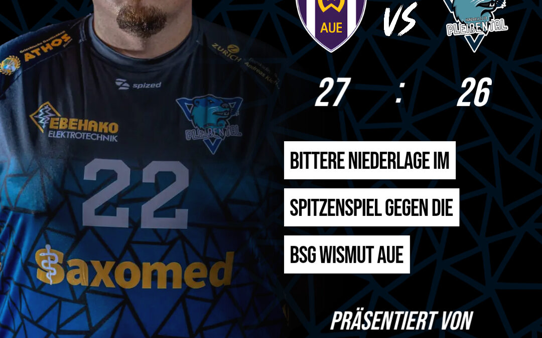 Bittere Niederlage im Spitzenspiel gegen die BSG Wismut Aue